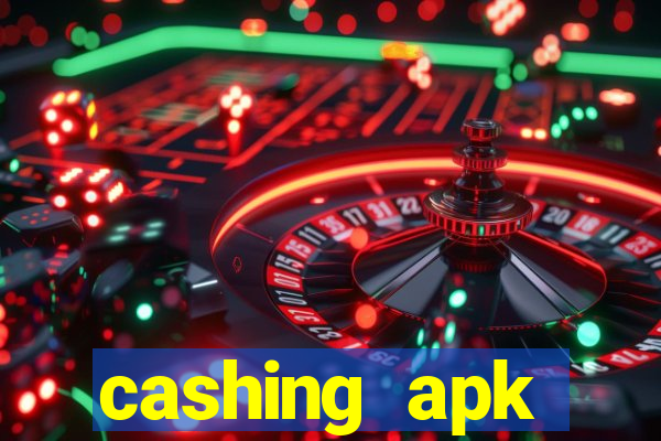 cashing apk dinheiro infinito